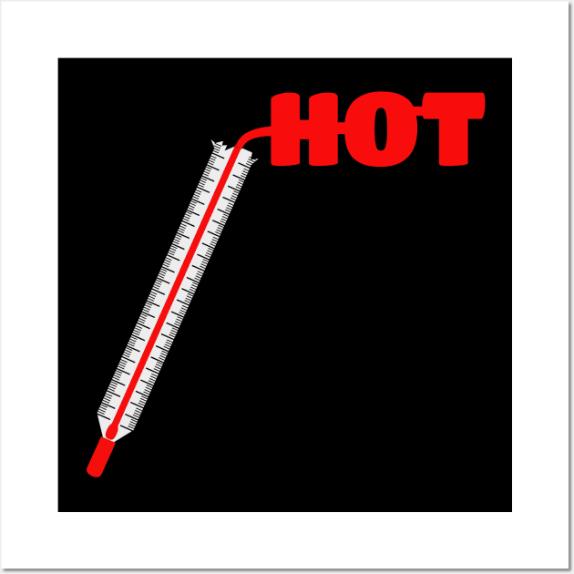 I am HOT, thermometer Edit Wall Art by TeeTrendz